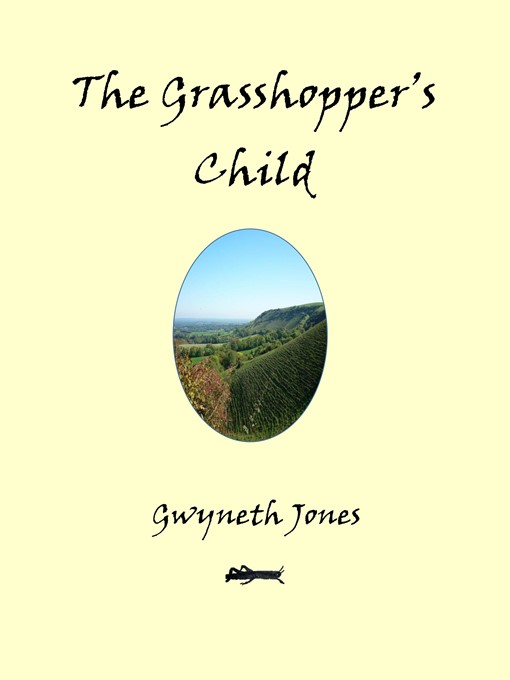 Title details for The Grasshopper's Child by Gwyneth Jones - Available